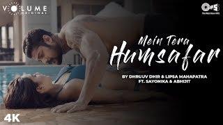 Mein Tera Humsafar Full Song By Dhruuv Dhir, Lipsa Mahapatra |Ft.Sayonika,Abhijit |A Volume Original