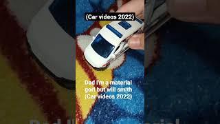 Dad I'm a material gorl but will smith (Car videos 2022) #shorts