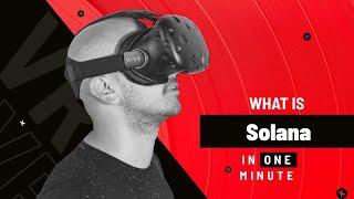 What is Solana, One Minute Series