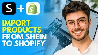 How to Import Products From Shein to Shopify (2025) Easy