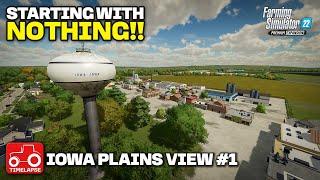 NO MONEY, LAND OR EQUIPMENT START ON Iowa Plains View FS22 Timelapse Ep 1