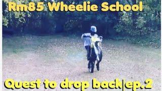 Rm85 Wheelie School |ep 2