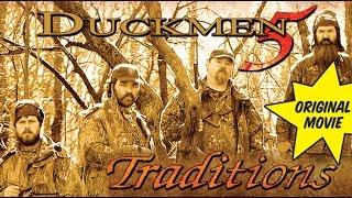 Duckmen 5: Traditions FULL MOVIE featuring Phil Robertson