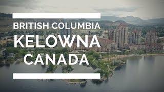 TRAVEL | British Columbia, Canada: Beautiful Kelowna