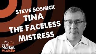 TINA the Faceless Mistress (guest: Steve Sosnick) - Market Huddle Ep.184