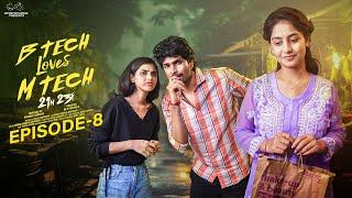 B Tech Loves M Tech || Episode - 8 || Madhan Majji || Deepa Rathod || Infinitum Media