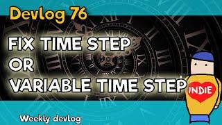 Fix time step or variable time step?