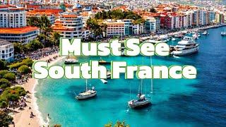 South France Travel Guide: Top 10 Must-Visit Spots!