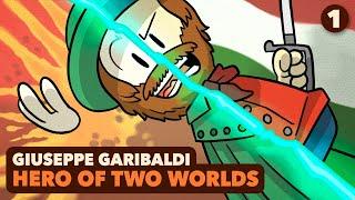 Garibaldi: Hero of Two Worlds | Unifying Italy | Extra History | Part 1