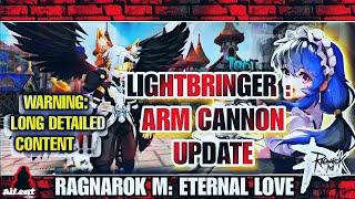 LIGHTBRINGER : ARM CANNON UPDATE || RAGNAROK M : ETERNAL LOVE