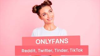 Внешний трафик на OnlyFans : Reddit, Twitter, TikTok, Tinder, Instagram