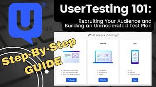 UserTesting Tutorial - How to Recruit Participants and Build an Unmoderated Test Plan in Minutes