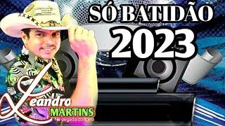 Leandro Martins 2023 Só Batidão 2023. Só as top.