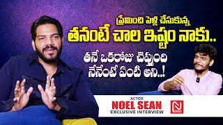 ఆ ఇద్దరి వల్ల ఇదంతా ..! Actor Noel Sean Exclusive Interview || Anchor Dhanush || @NmediaENT