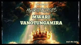 MasterVibes - Mwari Vanotungamira (Zimdancehall) BMC Artists