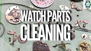 How To Clean Watch Parts (At Home as a hobbyist)