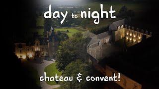 CHATEAU & CONVENT   |   DAY to NIGHT