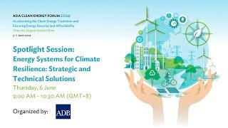 Spotlight Session: Energy Systems for Climate Resilience: Strategic and Technical Solutions