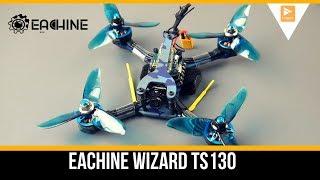 A Well Balanced 3 Inch FPV Drone // Eachine Wizard TS130 Review