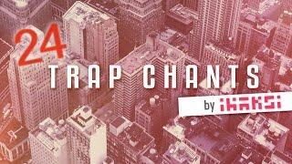 24 Free Trap Chants by Ihaksi (Royalty Free Samples)