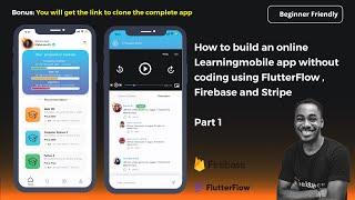 How to build an online Learning mobile app without coding using FlutterFlow and Firebase - Part 1