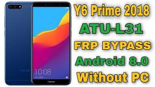 Y6 Prime 2018 ATU-L31 FRP BYPASS Android 8.0 Without PC / No TalkBack / Huawei Frp Bypass