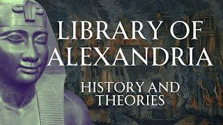 The Library of Alexandria | History of Ancient Egypt