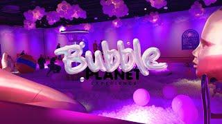 BUBBLE PLANET | NEW IMMERSIVE EXPERIENCE