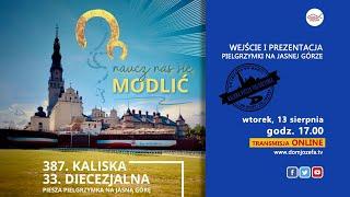 Wejście i prezentacja 387. Kaliskiej, 33. Diecezjalnej Pieszej Pielgrzymki na Jasnej Górze