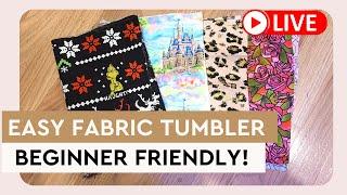  Step by Step Fabric Tumbler Tutorial Part 1 | LIVE Craft with me