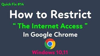 How to Restrict the internet access in Google Chrome in Windows computer | Block the internet access