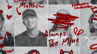 Chase Matthew - Always Be Mine (Audio)