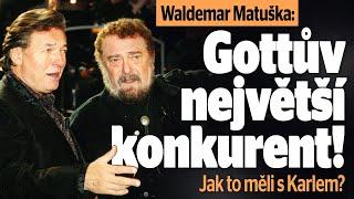 Waldemar Matuška: Gottův největší konkurent! Jak to měli s Karlem?