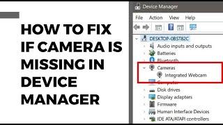  Camera missing in device manager windows 10