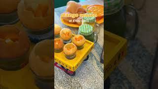 Mango Mania is here at Khau Galli! 