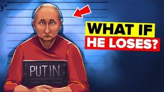 Putin's Fate if He Loses the War in Ukraine