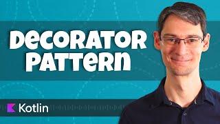Applying the Decorator Pattern in Kotlin