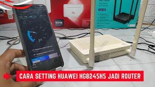 Cara Setting Huawei HG8245H5 Jadi Router Menggunakan Handphone Sampai Berhasil