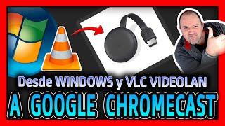 Enviar VIDEO desde WINDOWS y VLC VIDEOLAN a Google CHROMECAST  ⭐ 2024