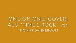 One On One (Cover) aus "TIME 2 ROCK" von Thomas Danneboom