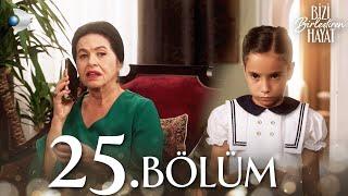 Bizi Birleştiren Hayat 25. Bölüm | Full Bölüm