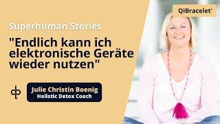 Endlich kann ich elektronische Geräte wieder nutzen – Julie Christin Boenig | QiBracelet®