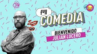 FULL COMEDIA - Julián Lucero