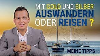 Mit Gold und Silber reisen oder auswandern