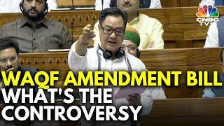 Waqf Amendment Bill 2024: What's The Controversy | Kiren Rijiju | N18V