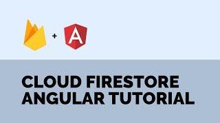 Cloud Firestore Tutorial using Angular (AngularFire5)