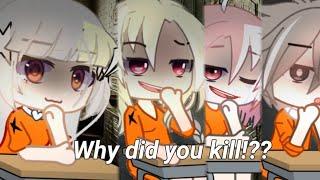" Why did you kill !?¿ " Trend | Gacha