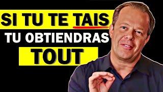 TAIS-TOI et Comporte-toi Comme Si Tu N'avais Rien à Perdre - Joe Dispenza