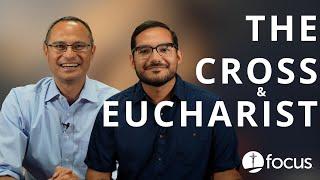 The Cross and the Eucharist | Meeting the Messiah 2025 Episode 6: The Cross and the Eucharist