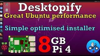 Desktopify Raspberry Pi 4. A better Ubuntu Desktop installation.